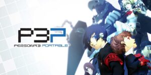 Persona 3 Portable: here is the complete trophy list!
